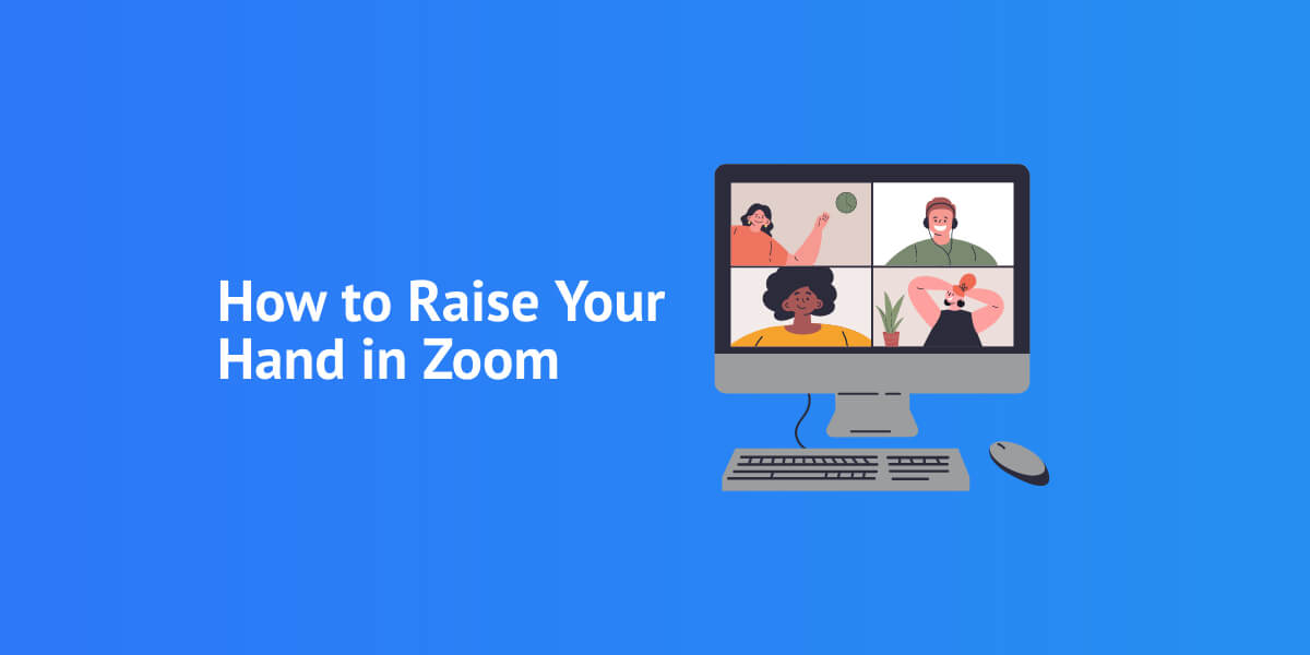 How to Raise Your Hand in Zoom: New Guide for PC, Mac, & Mobile